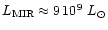$L_{\rm MIR} \approx 9\,10^{\rm 9}~L_{\odot}$
