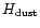 $H_{{\rm dust}}$