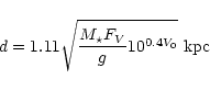 \begin{displaymath}d = 1.11 \sqrt{\frac{M_\star F_V}{g}10^{0.4V_0}}\ \rm kpc
\end{displaymath}