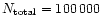 $N_{{\rm total}} =100\,000$