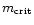 $m_{{\rm crit}}$