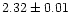 $2.32\pm{0.01}$