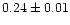 $0.24\pm{0.01}$