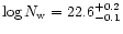 $\log N_{\rm w} = 22.6^{+0.2}_{-0.1}$