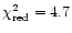 $\chi^2_{\rm red}=4.7$