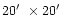 $20 \hbox{$^\prime$ }\times 20 \hbox{$^\prime$ }$