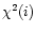 $\chi^2(i)$