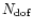 $N_{\rm dof}$