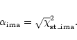 \begin{eqnarray*}\alpha_{\rm ima} = \sqrt \chi^2_{\rm st\_ima}. \nonumber
\end{eqnarray*}