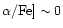 $\alpha/{\rm Fe}]\sim0$