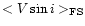 $< V \sin i>_{\rm FS}$
