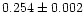 $0.254\pm0.002$