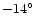 $-14^{\circ}$