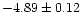 $-4.89\pm0.12$