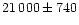 $21\, 000\pm740$