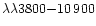 $\lambda\lambda 3800{-}10\,900$