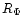 $R_{\Phi}$