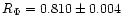 $R_{\Phi} = 0.810\pm0.004$