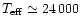 $T_{\rm eff} \simeq 24\,000$