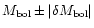 $M_{\rm
bol}\pm\vert\delta M_{\rm bol}\vert$