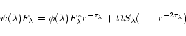 \begin{displaymath}\psi(\lambda)F_{\lambda} = \phi(\lambda)F^*_{\lambda}{\rm e}^...
..._{\lambda}}
+ \Omega S_{\lambda}(1-{\rm e}^{-2\tau_{\lambda}})
\end{displaymath}