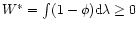 $W^* = \int(1-\phi){\rm d}\lambda \geq 0$