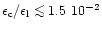 $\epsilon_{\rm c}/\epsilon_{\rm l} \mathrel{\mathchoice {\vcenter{\offinterlines...
...rlineskip\halign{\hfil$\scriptscriptstyle ...