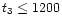 $t_3\le 1200$