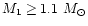 $M_1\ge 1.1~M_{\odot}$