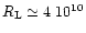 $R_{\rm L}\simeq 4~10^{10}$