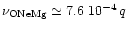 $\nu_{\rm ONeMg}\simeq 7.6~ 10^{-4}\,q$