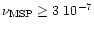 $\nu_{\rm MSP}\ge 3~ 10^{-7}$