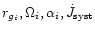 $r_{g_i}, \Omega_i, \alpha_i, \dot J_{\rm syst}$