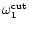 $\omega _1^{\rm cut}$