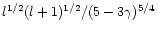 $l^{1/2}(l+1)^{1/2}/ (5-3\gamma)^{5/4}$