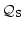 $\displaystyle {\cal Q}_{\rm S}$