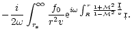 $\displaystyle -{i\over2\omega}\int_{r_{\rm s}}^\infty
{f_0\over r^2 v}
{\rm e}^{i\omega\int_R^r {1+{\cal M}^2\over 1-{\cal M}^2}{\d r\over v}}
\d r.$