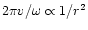 $2\pi v/\omega\propto 1/r^{2}$