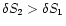 $\delta S_{2}>\delta S_{1}$