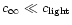 $c_{\infty}\ll c_{\rm light}$