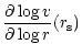 $\displaystyle {\partial\log v\over\partial\log r}(r_{\rm s})$