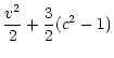 $\displaystyle {v^2\over2}+{3\over2}(c^2-1)$