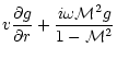 $\displaystyle v{\partial g\over\partial r}+{i\omega {\cal M}^2g\over 1-{\cal M}^2}$