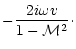 $\displaystyle -{2i\omega v\over1-{\cal M}^2}\cdot$