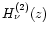 $H_{\nu}^{(2)}(z)$