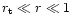 $r_{\rm t}\ll r\ll 1$