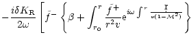 $\displaystyle -{i\delta K_{\rm R}\over2\omega}\left\lbrack {\tilde f^-}
\left\l...
...r r^2v}
{\rm e}^{i\omega\int^r{\d r\over v(1-{\cal M}^2)}}\right\rbrace
\right.$