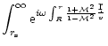 $\displaystyle \int_{r_{\rm s}}^\infty
{\rm e}^{i\omega\int_R^r {1+{\cal M}^2\over1-{\cal M}^2}{\d r\over v}}$