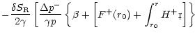 $\displaystyle -{\delta S_{\rm R}\over2\gamma}\left\lbrack
{\Delta p^-\over \gam...
...eft\lbrack F^{+}(r_0) +
\int_{r_0}^r H^{+}\d r\right\rbrack\right\rbrace\right.$