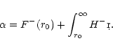 \begin{displaymath}\alpha = F^-(r_0)+\int_{r_0}^\infty H^-\d r.
\end{displaymath}